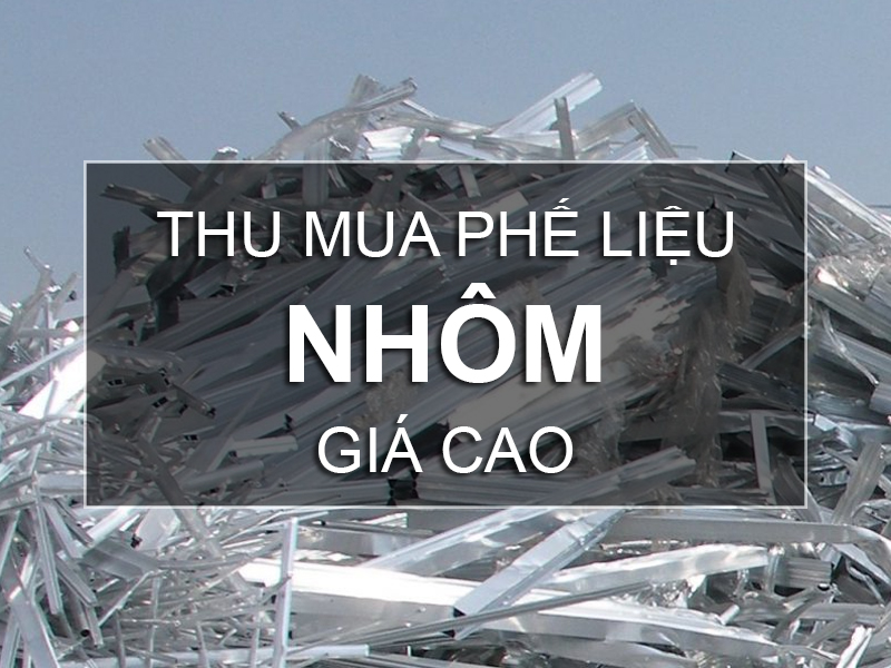 Thu Mua Phế Liệu Nhôm Giá Cao